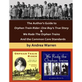 The Author's Guide to Orphan Train Rider: One Boy's True Story & We Rode the Orphan Trains: And the Common Core Standards