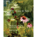 A Joy to See: Ekphrastic Poetry based on the artwork of Kay Levine