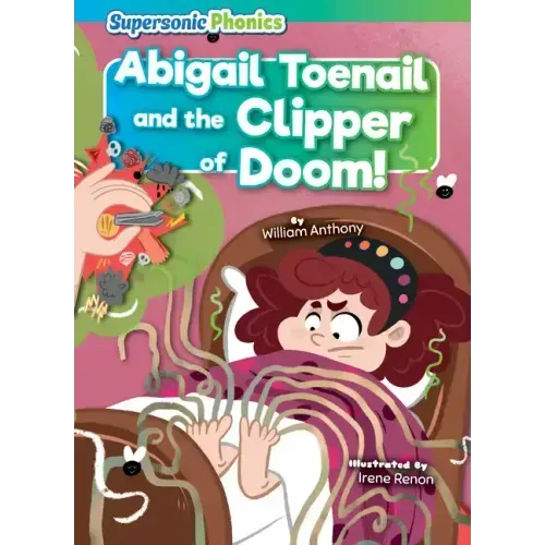 Abigail Toenail and the Clipper of Doom!