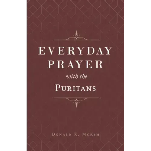 Everyday Prayer with the Puritans