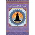 The Wisdom Deck Book: A Buddhist Guide to Playing the Cards You're Dealt Without Getting Lost in the Shuffle
