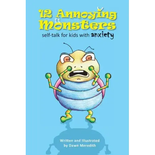 12 Annoying Monsters: Self-talk for kids with anxiety