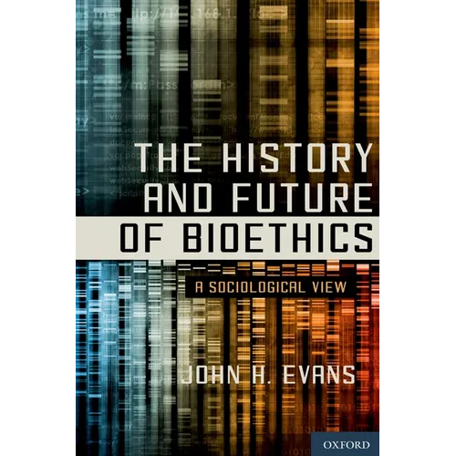 History and Future of Bioethics: A Sociological View