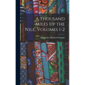 A Thousand Miles Up the Nile, Volumes 1-2