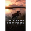Canoeing the Great Plains: A Missouri River Summer