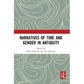 Narratives of Time and Gender in Antiquity