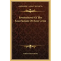 Brotherhood of the Rosicrucians or Rosy Cross