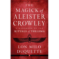 The Magick of Aleister Crowley: A Handbook of the Rituals of Thelema