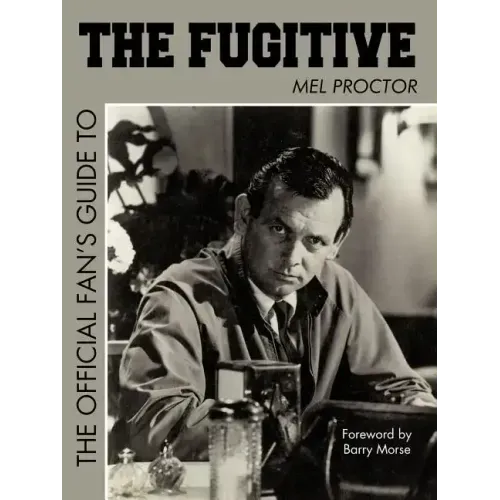 The Official Fan's Guide to the Fugitive the Official Fan's Guide to the Fugitive