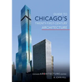 Guide to Chicago's Twenty-First-Century Architecture: Volume 1