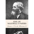Five of Maxwell's Papers