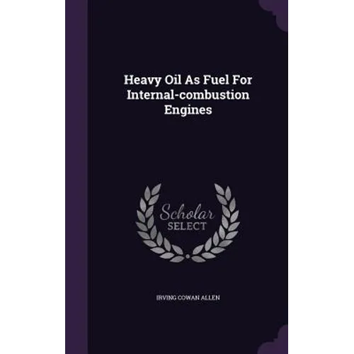Heavy Oil As Fuel For Internal-combustion Engines