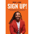 Sign Up!: 10 Interactive Lessons to Take Your Goals from the Starting Line to Across the Finish Line