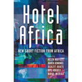 Hotel Africa: New Short Fiction from Africa