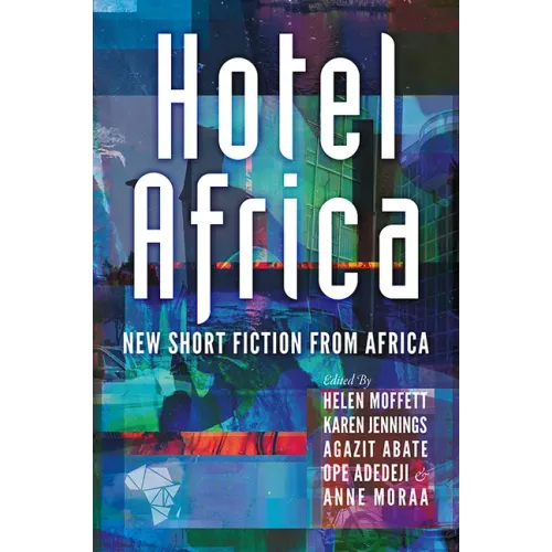 Hotel Africa: New Short Fiction from Africa