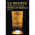 La Muerte Entre Los Mexicas