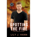 Spotting the Fire: A Fire and Rescue Clean Romantic Suspense Novel