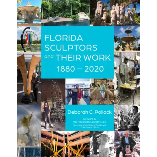Florida Sculptors and Their Work: 1880-2020