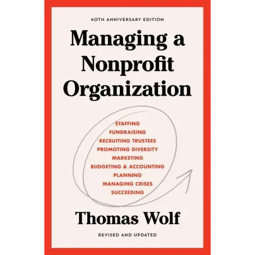 Managing a Nonprofit Organization: 40th Anniversary Revised and Updated Edition