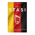 La Stasi: Historia y legado de la Agencia de Policía Secreta de Alemania Oriental