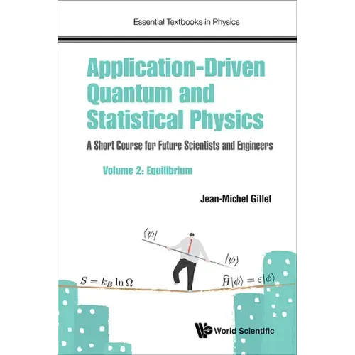 Application-Driven Quantum and Statistical Physics: A Short Course for Future Scientists and Engineers - Volume 2: Equilibrium