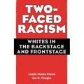Two-Faced Racism: Whites in the Backstage and Frontstage