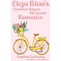 Eliza Bliss's Summer Before 7th Grade Romance