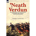 'Neath Verdun: the Experiences of a French Soldier During the Early Months of the First World War