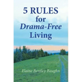 5 Rules for Drama-Free Living