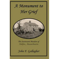 A Monument to Her Grief: The Sturtevant Murders of Halifax, Massachusetts
