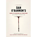 Dan O'Bannon's Guide to Screenplay Structure: Inside Tips from the Writer of Alien, Total Recall & Return of the Living Dead
