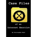 Case Files of an Internet Exorcist