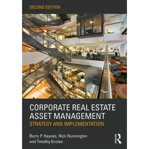 Corporate Real Estate Asset Management: Strategy and Implementation