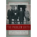 The Problem South: Region, Empire, and the New Liberal State, 1880-1930