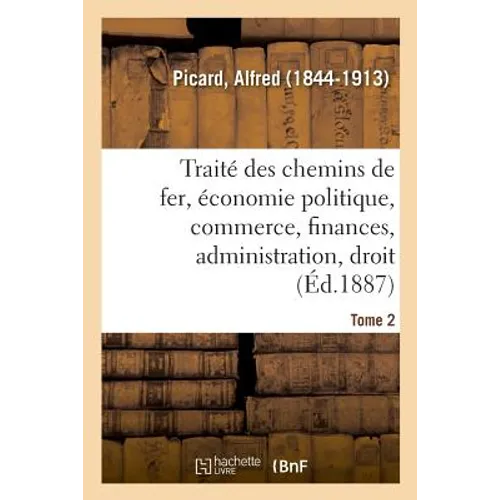 Traité Des Chemins de Fer. Tome 2