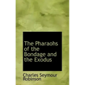 The Pharaohs of the Bondage and the Exodus