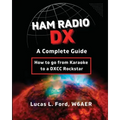 Ham Radio DX - A Complete Guide: How to go from Karaoke to a DXCC Rockstar