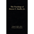 The Teachings of Denver C. Snuffer, Jr. Volume 2: 40 Years in Mormonism 2013-2014: Reader's Edition Hardback, 6 x 9 in.