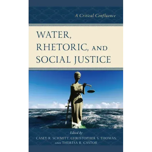 Water, Rhetoric, and Social Justice: A Critical Confluence