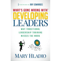 Developing Leaders: Why Traditional Leadership Training Misses the Mark