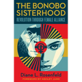 The Bonobo Sisterhood: Revolution Through Female Alliance