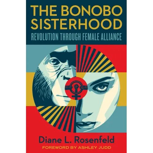 The Bonobo Sisterhood: Revolution Through Female Alliance