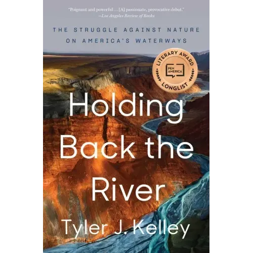 Holding Back the River: The Struggle Against Nature on America's Waterways