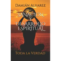 Sanación y Desarrollo Espiritual: Toda la Verdad