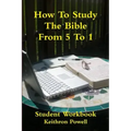 How To Study The Bible From 5 To 1 Student Workbook