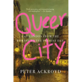 Queer City: Gay London from the Romans to the Present Day