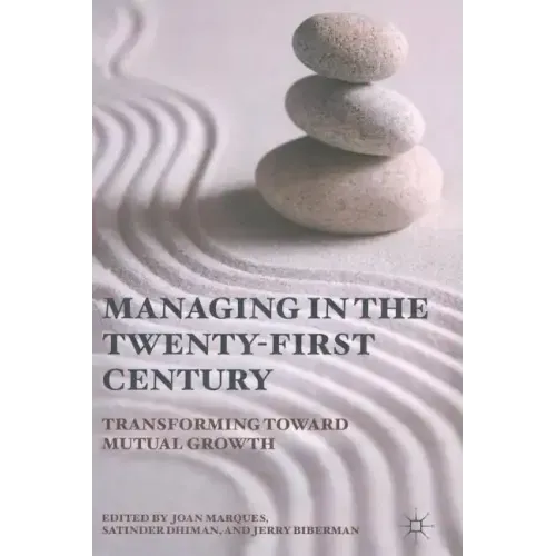Managing the Twenty-First Century: Transforming Toward Mutual Growth