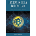 Les bases de la blockchain: Guide non technique sur les crypto-monnaies pour les débutants