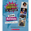Global Activists: Women Who Made a Difference (Super Sheroes of History)