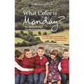 What Color Is Monday?: How Autism Changed One Family for the Better